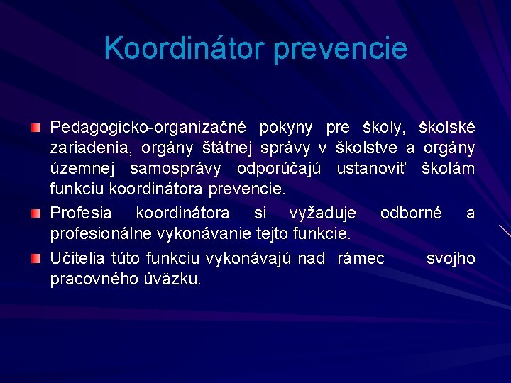 Koordinátor prevencie Pedagogicko-organizačné pokyny pre školy, školské zariadenia, orgány štátnej správy v školstve a