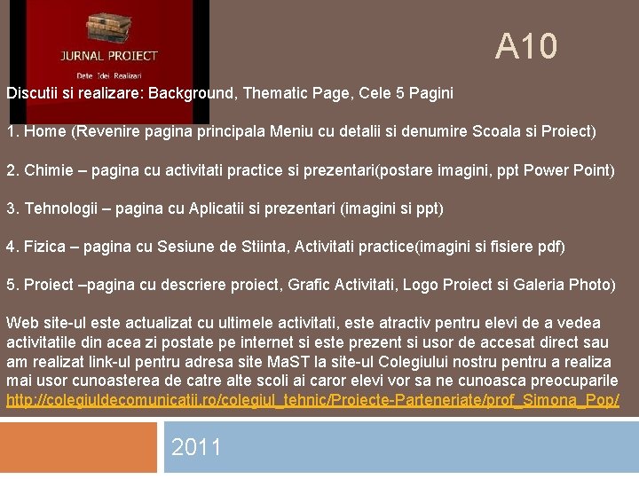 A 10 Discutii si realizare: Background, Thematic Page, Cele 5 Pagini 1. Home (Revenire