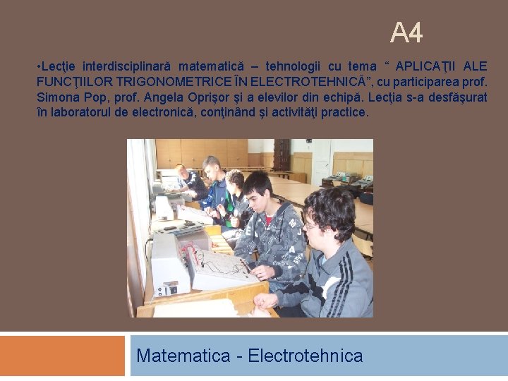 A 4 • Lecţie interdisciplinară matematică – tehnologii cu tema “ APLICAŢII ALE FUNCŢIILOR