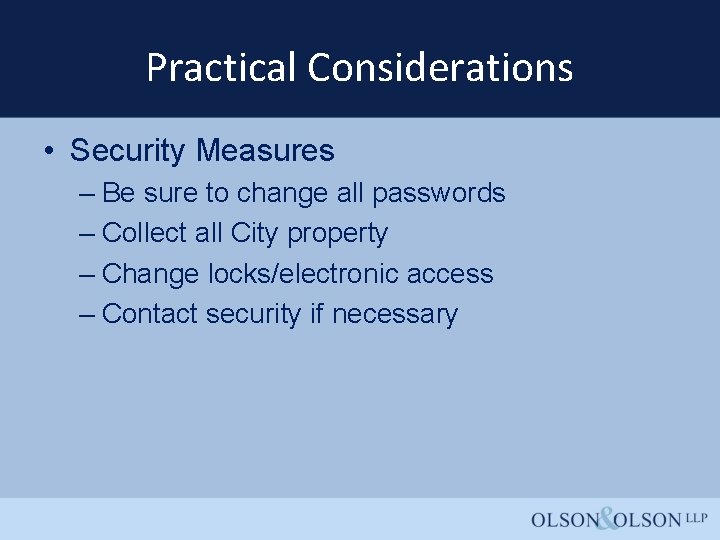Practical Considerations • Security Measures – Be sure to change all passwords – Collect