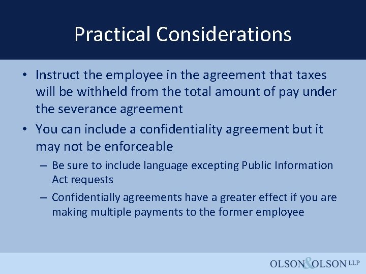 Practical Considerations • Instruct the employee in the agreement that taxes will be withheld