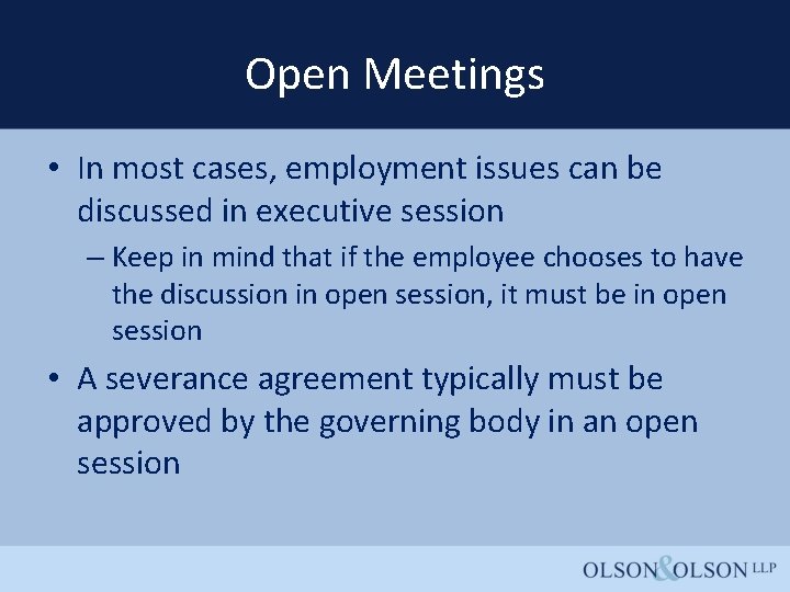 Open Meetings • In most cases, employment issues can be discussed in executive session