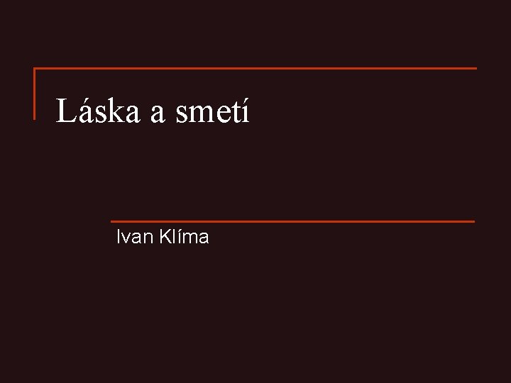 Láska a smetí Ivan Klíma 