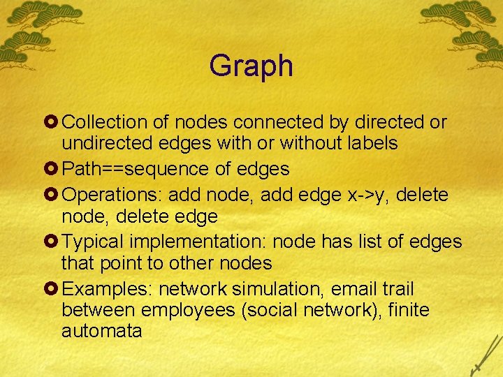 Graph £ Collection of nodes connected by directed or undirected edges with or without