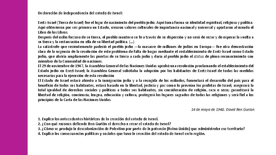 Declaración de independencia del estado de Israel: Eretz-Israel (Tierra de Israel) fue el lugar