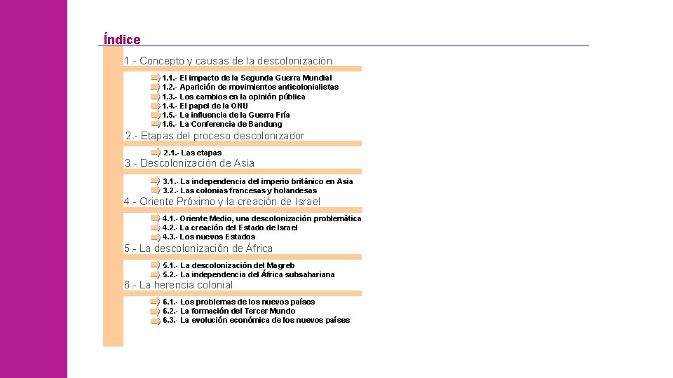 Índice 1. - Concepto y causas de la descolonización 1. 1. - El impacto