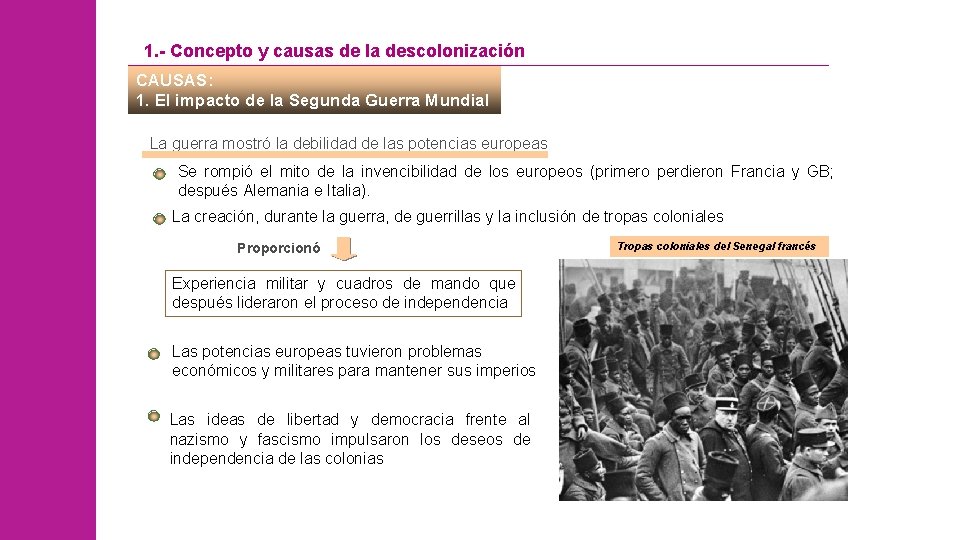 1. - Concepto y causas de la descolonización CAUSAS: 1. El impacto de la