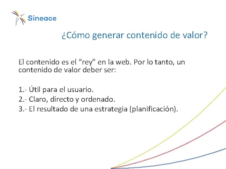 ¿Cómo generar contenido de valor? El contenido es el “rey” en la web. Por