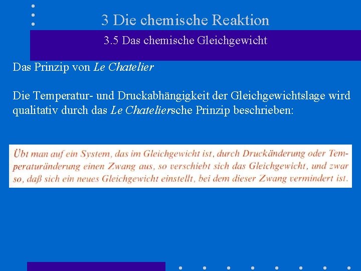 3 Die chemische Reaktion 3. 5 Das chemische Gleichgewicht Das Prinzip von Le Chatelier