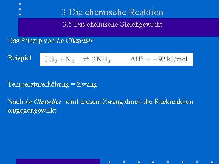 3 Die chemische Reaktion 3. 5 Das chemische Gleichgewicht Das Prinzip von Le Chatelier