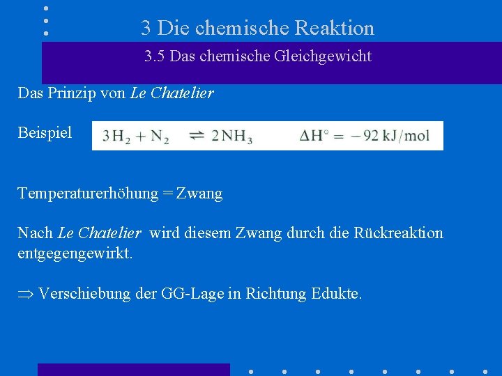 3 Die chemische Reaktion 3. 5 Das chemische Gleichgewicht Das Prinzip von Le Chatelier