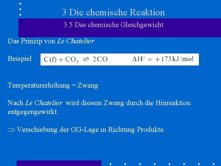 3 Die chemische Reaktion 3. 5 Das chemische Gleichgewicht Das Prinzip von Le Chatelier