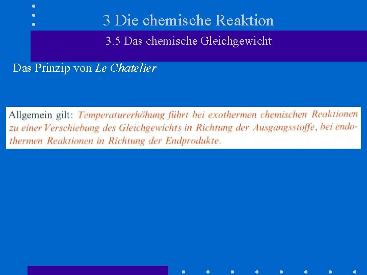 3 Die chemische Reaktion 3. 5 Das chemische Gleichgewicht Das Prinzip von Le Chatelier