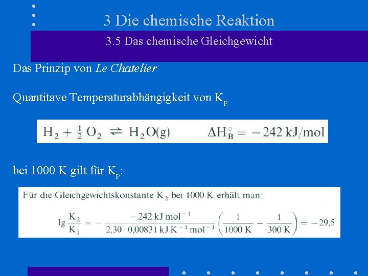 3 Die chemische Reaktion 3. 5 Das chemische Gleichgewicht Das Prinzip von Le Chatelier