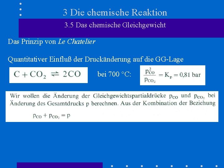 3 Die chemische Reaktion 3. 5 Das chemische Gleichgewicht Das Prinzip von Le Chatelier