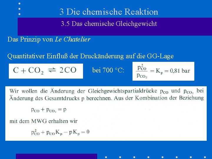 3 Die chemische Reaktion 3. 5 Das chemische Gleichgewicht Das Prinzip von Le Chatelier