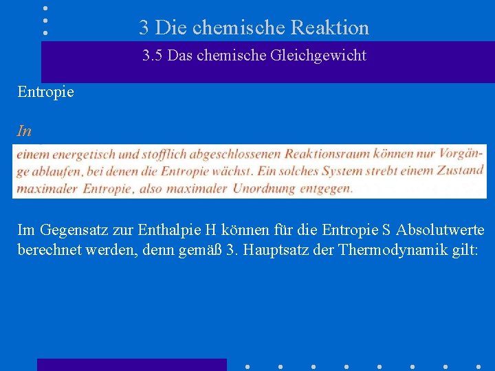 3 Die chemische Reaktion 3. 5 Das chemische Gleichgewicht Entropie In Im Gegensatz zur