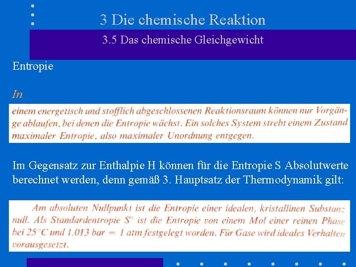 3 Die chemische Reaktion 3. 5 Das chemische Gleichgewicht Entropie In Im Gegensatz zur