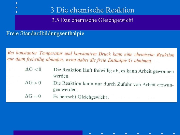 3 Die chemische Reaktion 3. 5 Das chemische Gleichgewicht Freie Standardbildungsenthalpie 