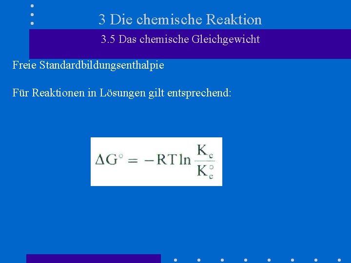 3 Die chemische Reaktion 3. 5 Das chemische Gleichgewicht Freie Standardbildungsenthalpie Für Reaktionen in