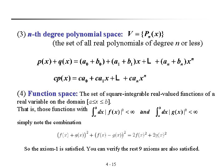 (3) n-th degree polynomial space: (the set of all real polynomials of degree n
