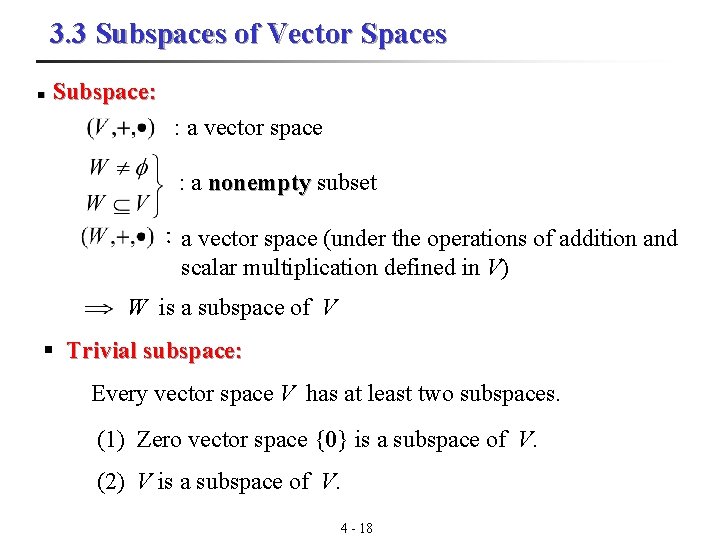 3. 3 Subspaces of Vector Spaces n Subspace: : a vector space : a