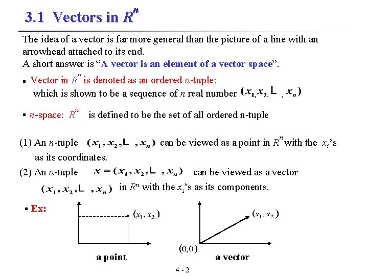 n 3. 1 Vectors in R The idea of a vector is far more