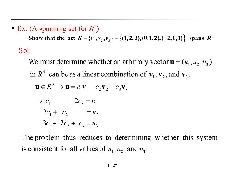 § Ex: (A spanning set for R 3) Sol: 4 - 28 