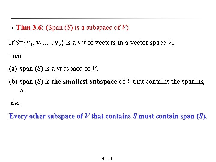 § Thm 3. 6: (Span (S) is a subspace of V) 3. 6: If