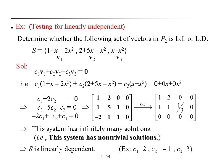 n Ex: (Testing for linearly independent) Determine whether the following set of vectors in