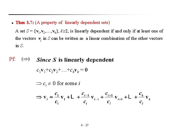 n Thm 3. 7: (A property of linearly dependent sets) 3. 7: A set
