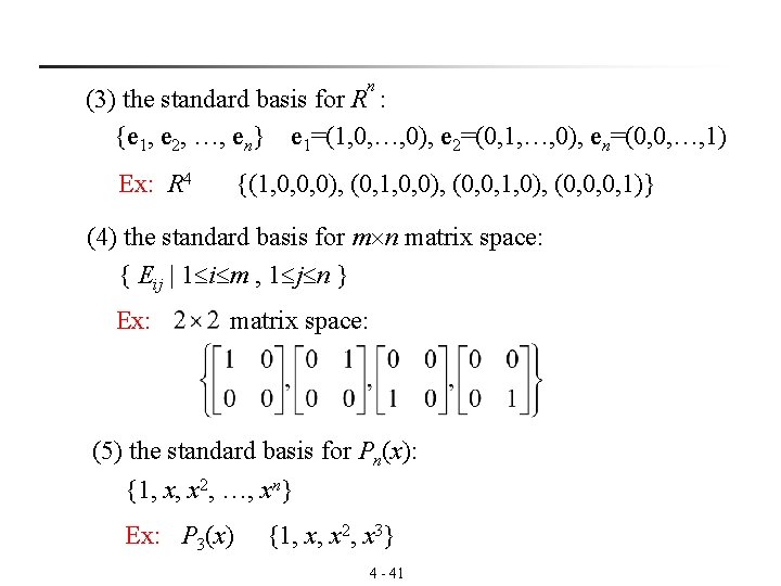 n (3) the standard basis for R : {e 1, e 2, …, en}