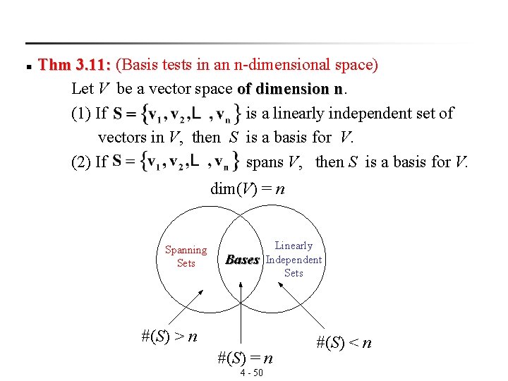 Thm 3. 11: (Basis tests in an n-dimensional space) 3. 11: Let V be