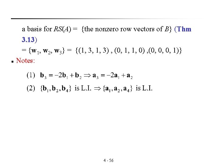 n a basis for RS(A) = {the nonzero row vectors of B} (Thm 3.