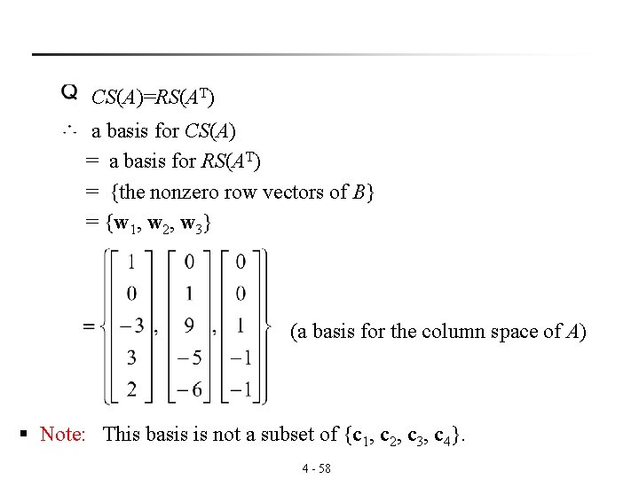 CS(A)=RS(AT) a basis for CS(A) = a basis for RS(AT) = {the nonzero row