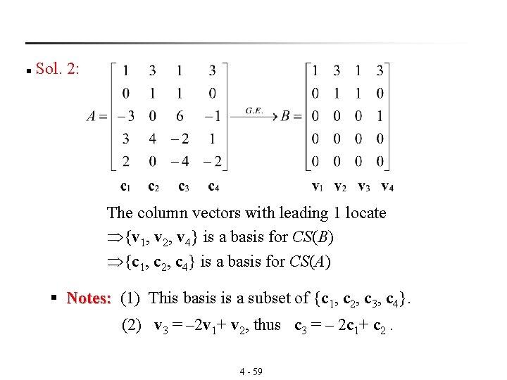  Sol. 2: n The column vectors with leading 1 locate {v 1, v