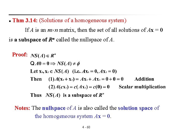  Thm 3. 14: (Solutions of a homogeneous system) 3. 14: n If A