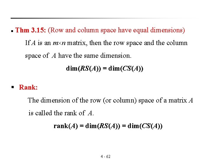  Thm 3. 15: (Row and column space have equal dimensions) 3. 15: n