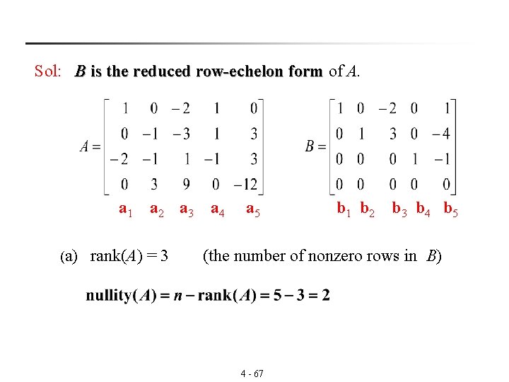 Sol: B is the reduced row-echelon form of A. form a 1 a 2