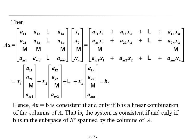 Then Hence, Ax = b is consistent if and only if b is a