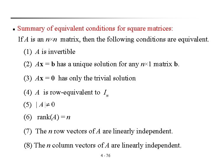 n Summary of equivalent conditions for square matrices: If A is an n×n matrix,