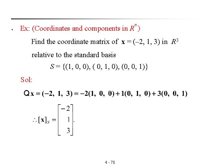 n § Ex: (Coordinates and components in R ) Find the coordinate matrix of