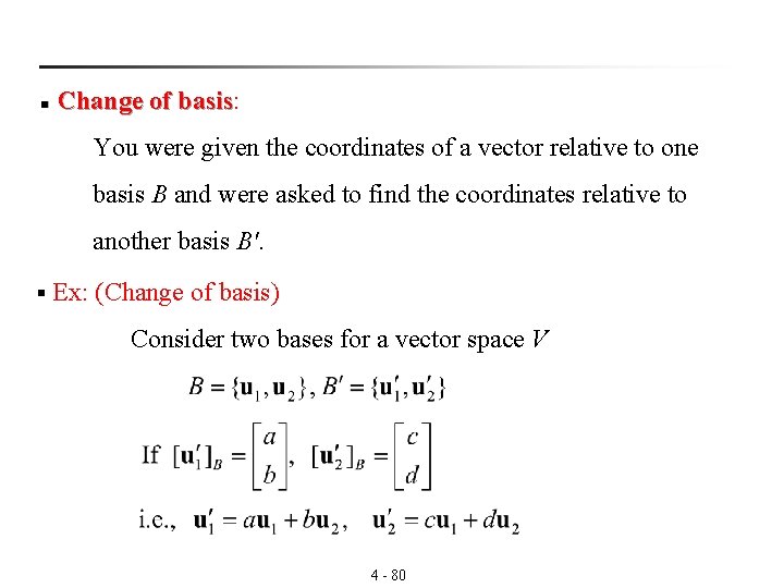 n Change of basis: basis You were given the coordinates of a vector relative