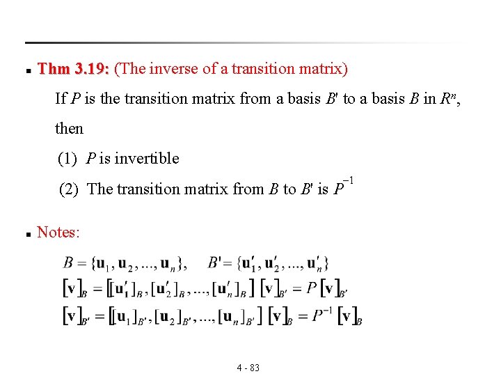 n Thm 3. 19: (The inverse of a transition matrix) 3. 19: If P