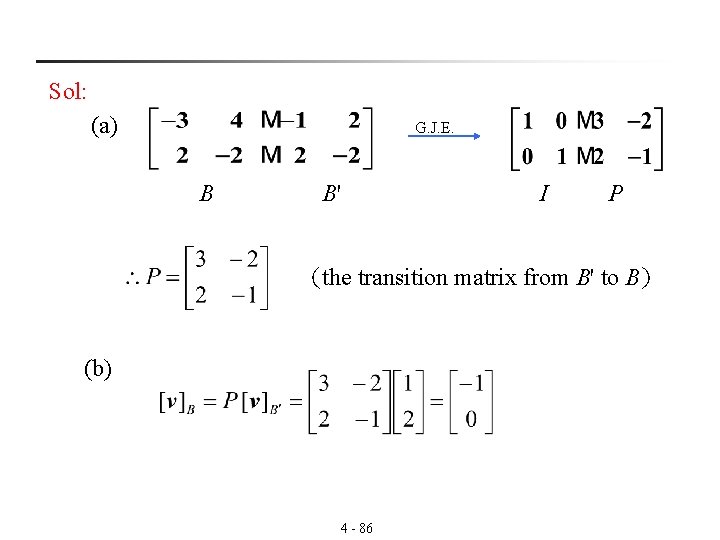 Sol: (a) G. J. E. B B' I P (the transition matrix from B'