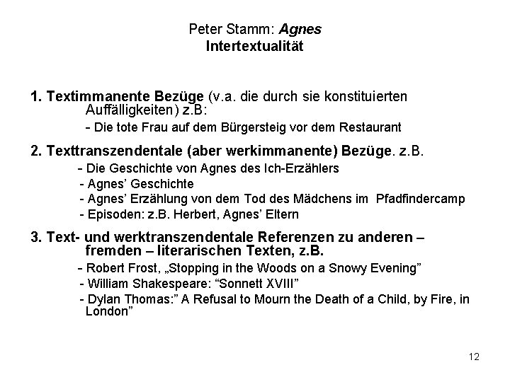 Peter Stamm: Agnes Intertextualität 1. Textimmanente Bezüge (v. a. die durch sie konstituierten Auffälligkeiten)