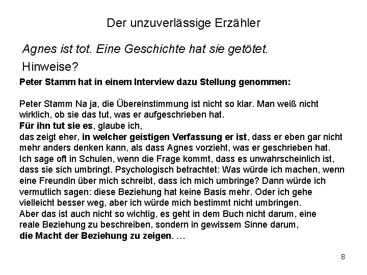 Der unzuverlässige Erzähler Agnes ist tot. Eine Geschichte hat sie getötet. Hinweise? Peter Stamm