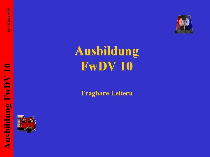 Uwe Kister 2005 Ausbildung Fw. DV 10 Tragbare Leitern 