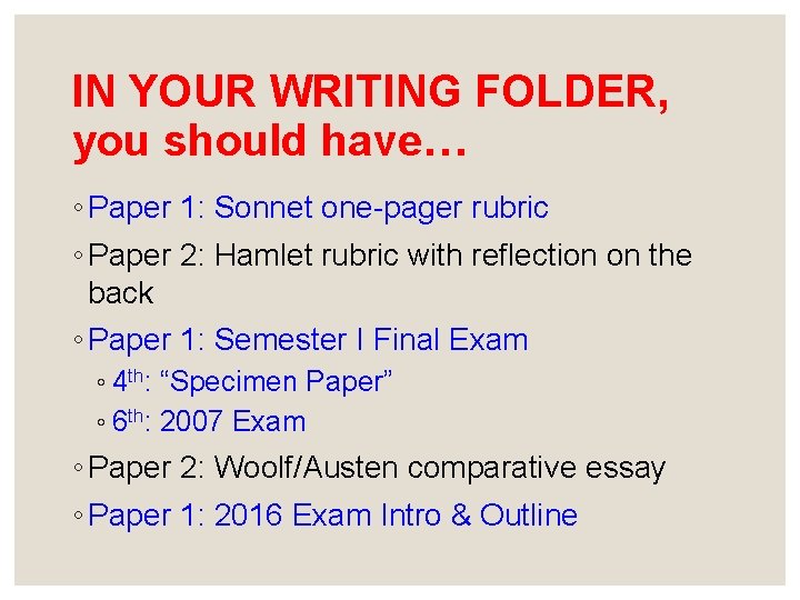 IN YOUR WRITING FOLDER, you should have… ◦ Paper 1: Sonnet one-pager rubric ◦