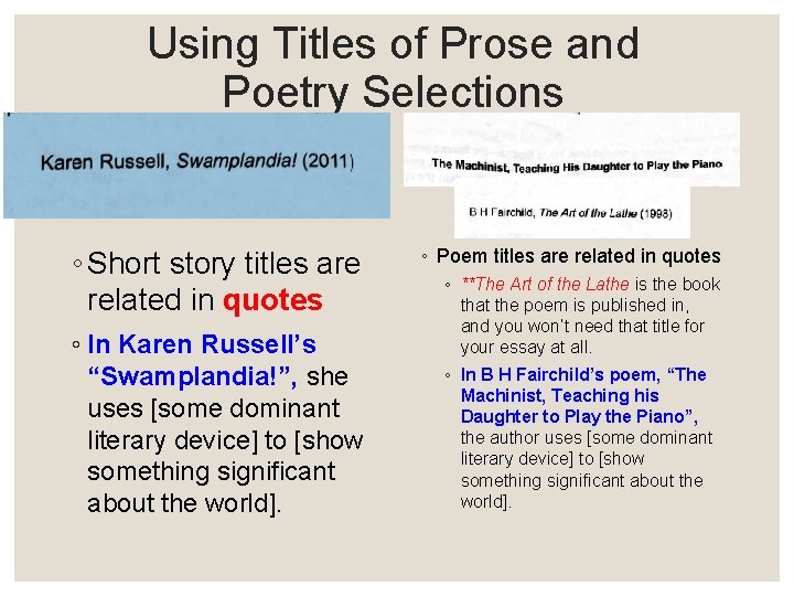 Using Titles of Prose and Poetry Selections ◦ Short story titles are related in